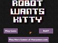 Robot Wants kitty