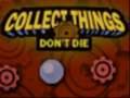 Collect Things Don't Die